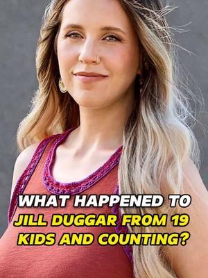 What Happened to Jill Duggar From 19 Kids And Counting? #jillduggar#19kidsandcounting#tvstars#stars#tvshow#happened#usa_tiktok#trending#celebrity#foryou#fyp