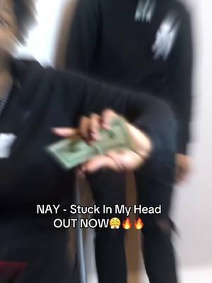 Nay Stuck In My Head OUT NOW😤🔥🔥#fyp #NAY #viral #blowthisup #viraltiktok 