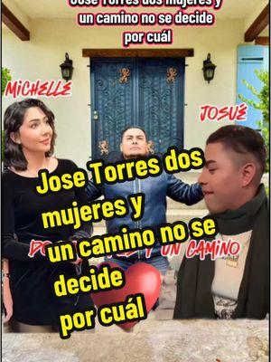 Jose Torres dos mujeres y  un camino no se decide  por cuál #josetorres #josetorreselrey00 #josetorreselreydealtomando #dosmujeresuncamino #alfi #chime #mitote @Controversiasconlakikys 