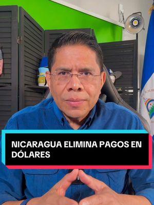 Nicaragua elimina pagos en dólares #nicaragua🇳🇮 #nicaraguatiktok #diasporanicaraguaestadosunidos #eeuunicaragua🇺🇸🇳🇮 #ortegamurillodictadores #sosnicaragua #exilionicaraguense #dolar #cordobas #economianicaraguense 