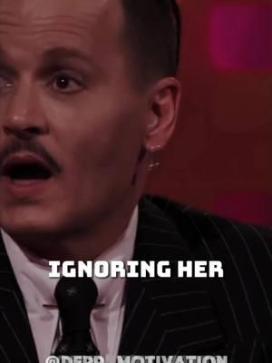 Ignoring her? Johnny Depp Motivation _ #johnnydepp #fact #ignore #her #LifeAdvice #relationshipadvice #Relationship #she 