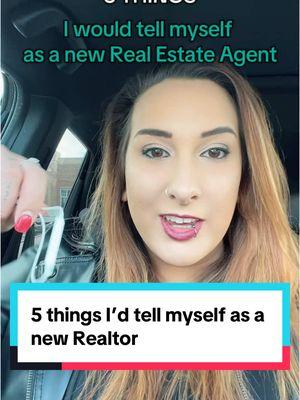 5 things I would tell myself if I was just starting out as a Real Estate Agent! #realestateagent #newrealtortips #realestate #sellinghouses 