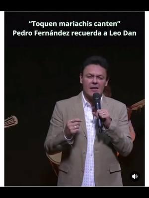 Cuándo un gran artista se va de este mundo terrenal siempre será recordados por sus bellas canciones #pedrofernandez #leodan #musicaromantica #classic #djpiojo #toquenmariachiscanten #qdep💔🕊 