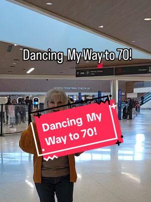 Dancing  through  the airport!   Just  be you!  You'll  inspire  more  than you know! #dancingmywayto70 #seasonedsenior #trysomethingnew #nevertooold #newyou 