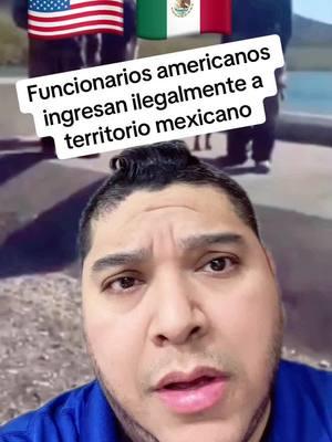 Información: funcionarios estadounidenses ingresan ilegalmente a territorio mexicano.##greenscreen##noticias##información##charlyvlogsnews##reportajes##investigacion##breakingnews##parati