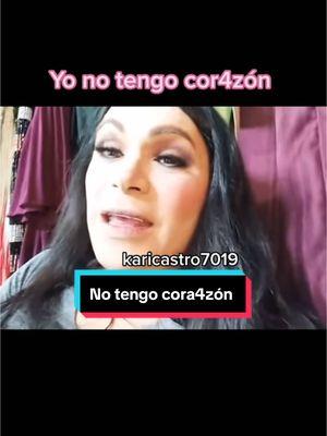 No tengo cor4zón @Soy  Wendy  Guevara #kimberlyirene #wendyguevara #karicastro7019 #lasmaspreciosas #laschicastrans #wendykimberly1 #lasperdidas 