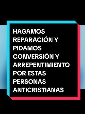 HAGAMOS REPARACIÓN HERMANOS PORFAVOR #CapCut #catholic #catholictiktok #cristianos #jovenescatolicos #jovenescristianos #alygy_lavozdeldesierto #ejercitomariano #catolicaporconvicción #catolicasoy #catolicosoy #catolicos_por_amor #catolicostiktok #paratii #catolicaporconvicción #ejercitomariano #alygy_lavozdeldesierto 