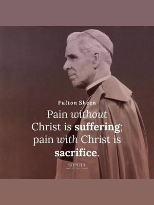 Christ sacrificed himself out of love for us, so we sacrifice out of love for Him! #Saintquotes #sacrifice #suffering #Jesus #Catholic #Sheen #sacrificeofjesus #catholictruth #catholicism #catholicapologetics #christiantruth #bibletruth #apologetics #bishopfultonsheen #fultonsheenquote 