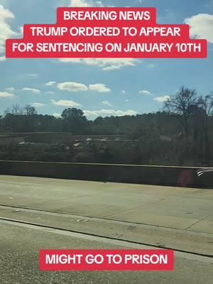 TRUMP ORDERED TO APPEAR FOR SENTENCING ON JANUARY 10TH AND MAY GO TO #PRISON #emergency #newyork Oh my! #fyp #foryou #fyp #viral #fypdong #tsunami #tsunamialert #earthquake #calamities #emergency #sOs #anythinggoes #lasvegastiktok #lasvegas #disasters #storm #typhoon #meteor #meteorcrater #explosion #Harris 