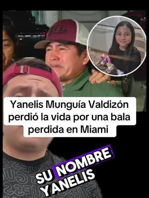 Yanelis Munguía Valdizón  perdió la vida por una bala  perdida en Miami #justicia #polis #yanelismunguia #polis #niña #noticia #noticias #foryoupage #luto #luto🖤 