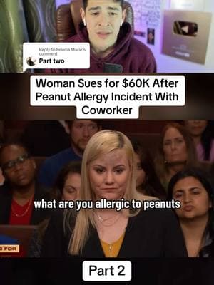 Replying to @Felecia Marie Woman Sues for $60K After Peanut Allergy Incident With Coworker Part 2 #law #court #judge #fyp #peanut #foodtiktok 