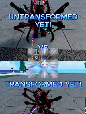 Transformed Yeti vs Untransformed Yeti #bloxfruits #bloxfruit #robloxbloxfruits #roblox #xyzbca #fyp #update24bloxfruits #dragonbloxfruits