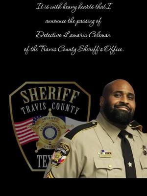 I regretfully announce the death of Travis County Sheriff’s Office Detective Lamaris Coleman after a courageous battle with Leukemia.  #traviscounty #traviscountytexas #traviscountysheriff #lawenforcementcommunity 