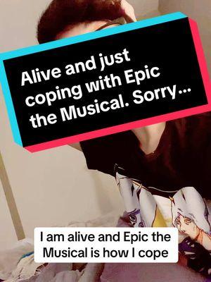 I live. Just busy. And obsessed with Epic the Musical while I avoid thinking about health issues and autonomic failures and my life expectancy being really. Not good. #stiffpersonsyndrome sucks.  #fyp #fypage #fypジ #disability #disabilitytiktok #epic #epicthemusical #terminal #singing #singer #tired  Thank you @Jorge Rivera-Herrans for helping me cope with my terminal disease through all of Epic and getting me to sing again while I still can. 