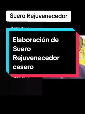 #dúo con @Aletse Zeugirdor #suero #rejuvenecedor #varon #mujer  Como elaborar suero rejuvenecedor casero 