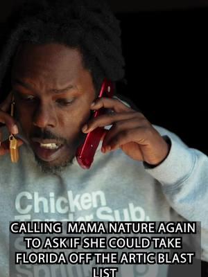 I’m trying to call mama Nature again about this Arctic blast coming to Florida #florida #mamanature #florida #floridian #omgitswicks 