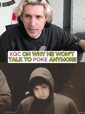 Xqc on why he won’t talk to poke anymore. #xqc #pokelawls #xqcow #twitchclips #fyp 