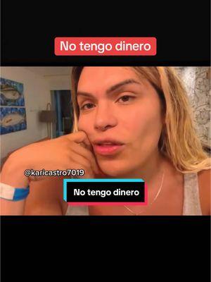 No tengo dinero @Soy  Wendy  Guevara #kimberlyirene #wendyguevara #karicastro7019 #lasmaspreciosas #laschicastrans #wendykimberly1 #lasperdidas 