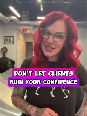 Don't let clients ruin your confidence!! #hairsalon #hair #hairtiktok #haircolor #hairtips #haircolorist #trendinghair #hairoftheday #hairproblem #hairstylistlife #hairtok #hairtalk #haircoach 