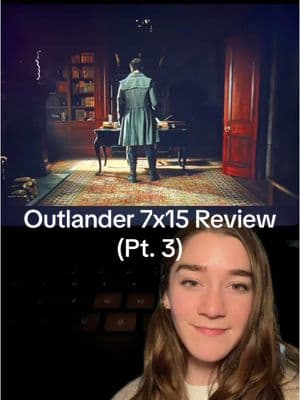 Outlander 7x15 Review (Pt. 3)  #outlander #outlandertiktok #outlanderstarz #outlanderfans #outlanderspoilers #outlanderseason7 #outlander7b #outlanderbooks #outlanderscenes #outlanderseries #clairefraser #outlanderreview #outlanderbookseries #outlanderstarzfan  #greenscreen 