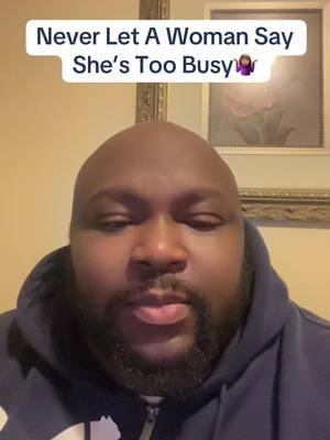 Never let a woman say shes too busy #busy #woman #men #priorities #staywoke #freegame #rejection #excuses #time #attention #ebook #unshakable #confidence #link #bio 