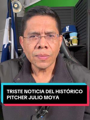 Triste noticia del histórico pitcher Julio Moya #beisbol #beisbolnicaragua #deportenicaraguense #nicaragua🇳🇮 #nicaraguatiktok #diasporanicaraguaestadosunidos #eeuunicaragua🇺🇸🇳🇮 #sosnicaragua #sosnicaragua #