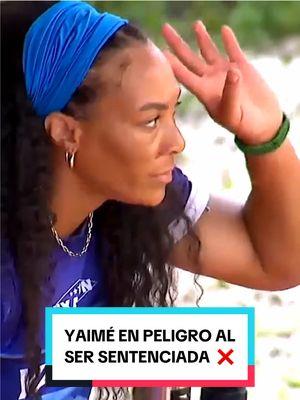 YAIMÉ corre peligro, queda sentenciada  ❌ #ExatlonAllStars #ExatlonEEUU #ParaTi