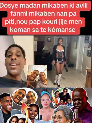 Dosye madan mikaben ki avili fanmi mikaben nan pa piti,nou pap kouri jije men koman sa te kòmanse #madanmikaben #mika #haitian #news #benjamin 