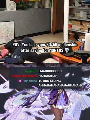 Genshin players when they lose a 50/50 😭 #genshin #GenshinImpact #genshinimpact53 #genshinfyp #genshintok #genshinmeme #genshinmemes #mauvika #mauvikagenshin #genshinsummons #genshinwishes #fyp #viral 