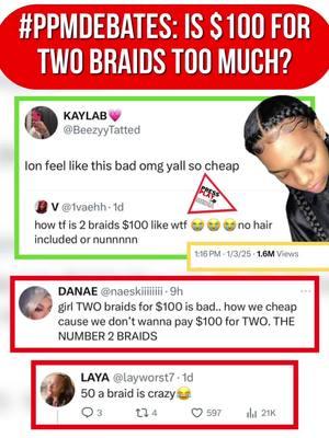 #pressplay▶️: #ppmdebates: The internet is divided over a #viral post on "X" suggesting $100 is too much to charge for only two #braids.  Do you agree?  #twobraids #hairbraiding #braidinghair #braidingstyles #cornrows #stitchbraids #africantiktok #africanhairbraiding #hairbraider #tiktokhair 