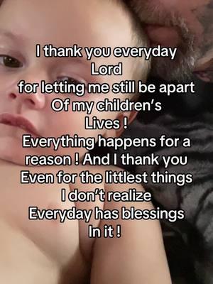 I thank you everyday Lord  for letting me still be apart Of my children’s Lives !  Everything happens for a reason ! And I thank you Even for the littlest things I don’t realize  Everyday has blessings In it ! #fypシ゚viral #thoughts #fypシ #lifedecisions #viralvideo #wakeuppositive #onthisday 