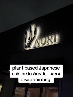 so disappointing #austin #nori #plantbased #japanesefood 