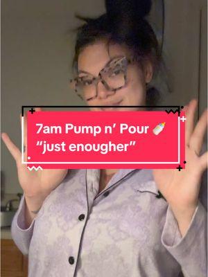 7am pump n pourr!  I had to make this quick because duty called 😂  #breastfeedingjourney #justenougher #pumpingmom #firtsttimemom #newborn #babiesoftiktok 