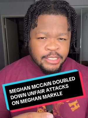 @Citizen McCain DOUBLED DOWN her unfair ATTACKS on #meghanmarkle #fyp #meghanmccain #receipts 