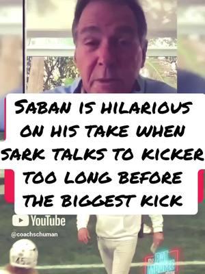 Saban is hilarious  on his take when  sark talks to kicker too long before  the biggest kick #patmcafeeshow #hilarioustakes #nicksabanwins #coachschuman