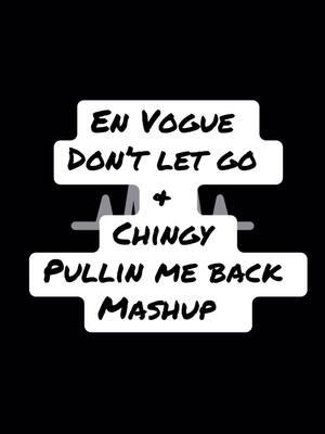 @En Vogue #DontLetGo @Chingy #PullinMeBack #fyp #CapCut #BrickyardBoi_81 #foryou #creatorsearchinsights #mashup #mashups 