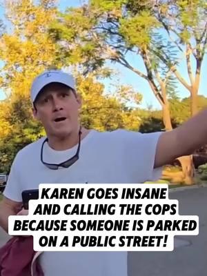 Wow wonder if KAREN tells his neighbors friends not to park on his street?😂😂#karens #karensgoingwild #karensoftiktok #cops #copsoftiktok #fybシ 