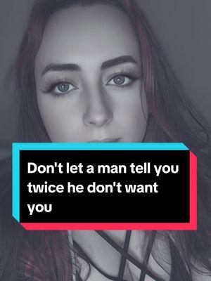 Don't let a man tell you twice he don't want you. #truthhurts  #truth #realquotes #quotesaboutlife 