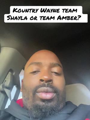 Are you team Amber or Shayla, why or why not? #kountrywayne #fyp #skits #reaction #me #men #woman #husband #wife #cheating #cheater #behispeace 