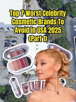 Top 7 Worst Celebrity Cosmetic Brands To Avoid In USA 2025 - Part 1 #usa#america#worst#celebrity#cosmetic#brands#avoid#trendingtiktok#viraltiktok#foryou#fyp 