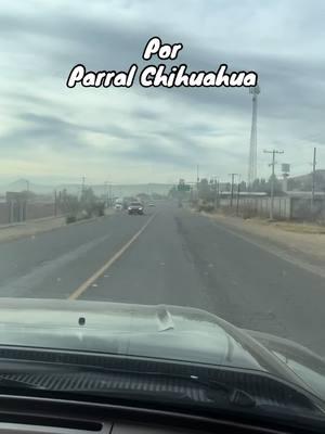 Pasando por Parral Chihuahua #parral#chihuahua#durango#santiagopapasquiaro #durango