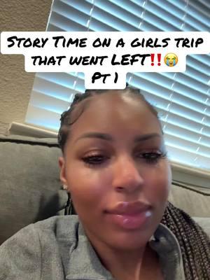 Story time on how a girls trip went completely left! lol tell me your thoughts part two coming next 😭😭 ##storytime##lasvegas##girltrips##fyp