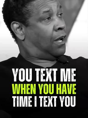 You Text Me When You Have Time I Text You 💬  Denzel Washington Best Motivational Quotes 🔊  #DenzelWashington #denzelwashingtonspeech #denzelwashingtonmotivation #motivation #motivationalquotes #hustlehard #powerfulquotes #quotelife #mindsetmatters #motivationalpage #hustle #mindset 