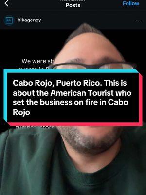 #greenscreen Cabo Rojo, Puerto Rico. This is about the American Tourist who set the business on fire in Cabo Rojo #xmcustodio #puertorico #puertorico🇵🇷 