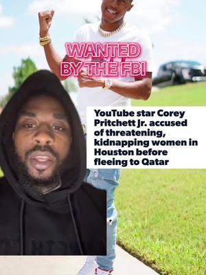 #greenscreen #corypritchettjr #youtubers #fbi #wanted #contentcreator #fyp #foryou  YouTube Star Corey Pritchett Jr WANTED by FBI for serious charges 