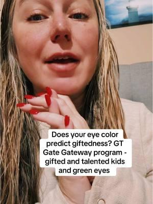 Does your eye color predict giftedness? GT Gate Gateway program - gifted and talented kids and green eyes #giftedandtalented #gt #gate #gifted #gatewayexperience #mthfr #greeneyes #greeneyescheck #adhd 