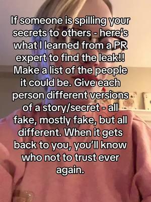 Here’s how to find out who is spilling your secrets behind your back!! Warning: finding out who will likely break your heart… but I think it’s worth knowing. #unhingedadvice #prtips #gossip #circleoftrust💫 #toxicadvice 