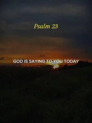 Psalm 23 #psalm23 #bibleverse #godlovesyou #godquotes #god 