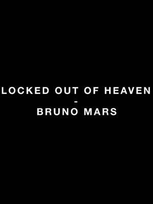 locked out of heaven - bruno mars #lockedoutofheaven #brunomars #angelasoverlays #foryoupage #foryou #foryourpage #fypシ゚viral #fypシ #fypage #fyp #viral #trending #blowup #vsp #videostar #audio #lyrics 