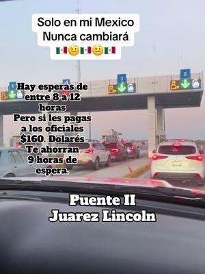 Cual bienvenido paisano ni que nada  🤨🇲🇽🤨🇲🇽🤨🇲🇽#fyp #viral #mexico #nuevolaredo🇲🇽 #laredo #vacaciones  #vacations #laredo #traffico #traffic #paratodos #norteños #aduanas #paratii 